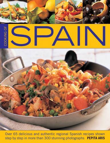 Бумажная книга «Cooking of Spain: Over 65 Delicious and Authentic Regional Spanish Recipes Shown in 300 Step-by-step Photographs», автор Пепита Арис - фото №1