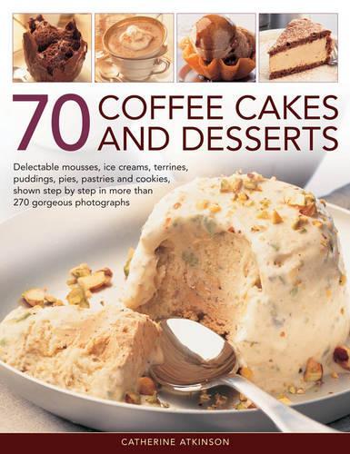 Бумажная книга «70 Coffee Cakes & Desserts», автор Кэтрин Аткинсон - фото №1