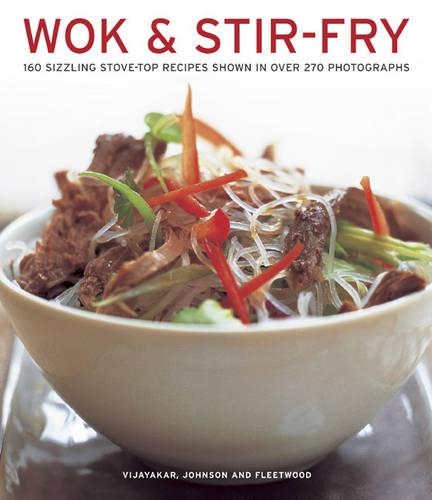 Бумажная книга «Wok & Stir-fry: 160 Sizzling Stove-top Recipes Shown in Over 270 Photographs», авторов Бекки Джонсон, Дженни Флитвуд, Сунил Виджаякар - фото №1