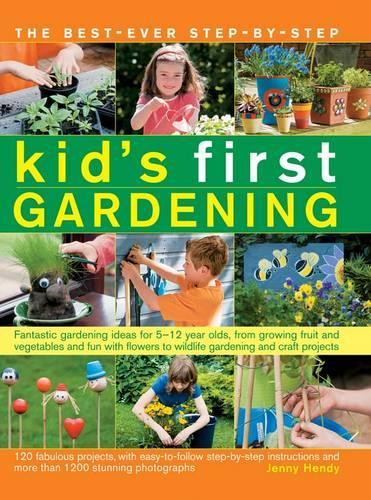 Бумажная книга «The best-ever step-by-step kid's first gardening: Fantastic Gardening Ideas for 5-12 Year Olds, from Growing Fruit and Vegetables and Fun with Flowers to Wildlife Gardening and Craft Projects», автор Дженни Хенди - фото №1