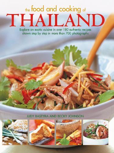 Бумажная книга «Food and Cooking of Thailand: Explore an exotic cuisine in over 180 authentic recipes shown step by step in more than 700 photographs», авторов Бекки Джонсон, Джуди Бастира - фото №1