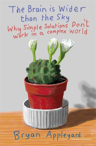 Бумажная книга «The Brain is Wider Than the Sky: Why Simple Solutions Don't Work in a Complex World», автор Брайан Эпплъярд - фото №1
