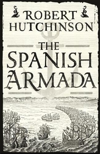 Бумажная книга «The Spanish Armada», автор Роберт Хатчинсон - фото №1