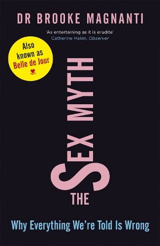Бумажная книга «The Sex Myth: Why Everything We're Told is Wrong», автор Брук Маньянти - фото №1