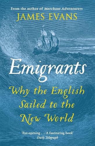 Бумажная книга «Emigrants: Why the English Sailed to the New World», автор Джеймс Эванс - фото №1