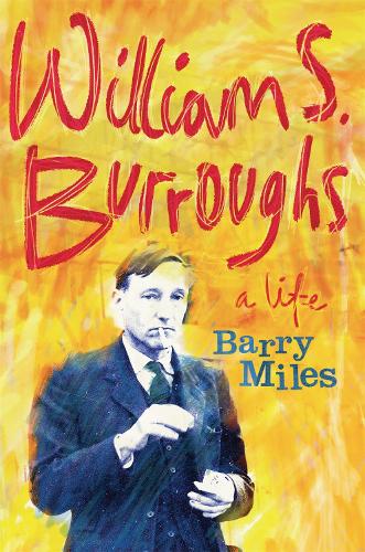 Паперова книга «William S. Burroughs: A Life», автор Баррі Майлз - фото №1