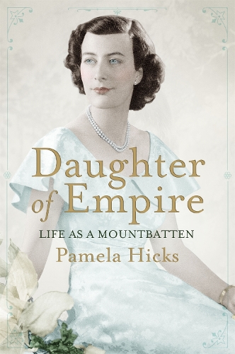 Бумажная книга «Daughter of Empire: Life as a Mountbatten», автор Памела Хикс - фото №1