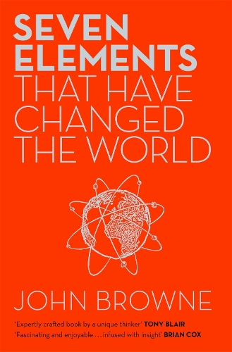 Бумажная книга «Seven Elements That Have Changed The World: Iron, Carbon, Gold, Silver, Uranium, Titanium, Silicon», автор Джон Браун - фото №1