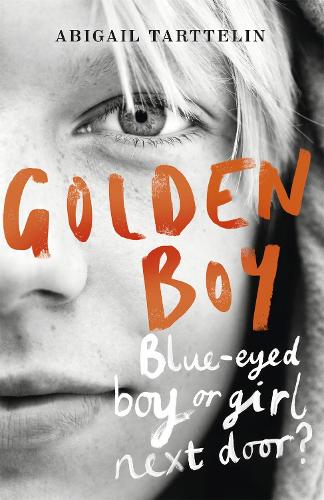 Бумажная книга «Golden Boy: A compelling, brave novel about coming to terms with being intersex», автор Эбигейл Тарттелин - фото №1