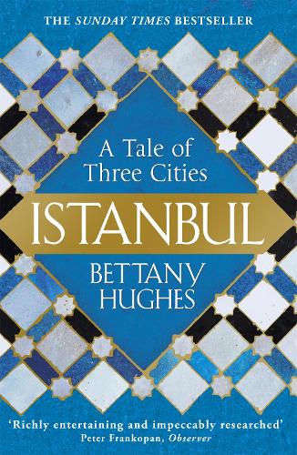 Бумажная книга «Istanbul: A Tale of Three Cities», автор Беттани Хьюз - фото №1
