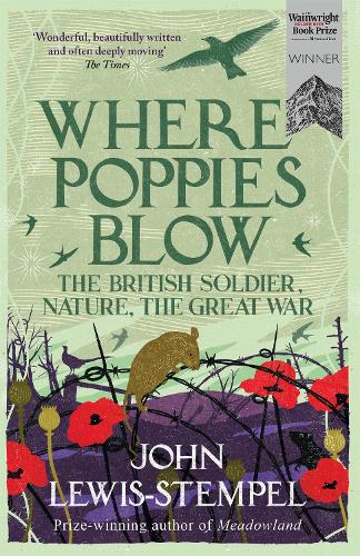 Паперова книга «Where Poppies Blow: The British Soldier, Nature, the Great War», автор Джон Льюїс-Стемпел - фото №1