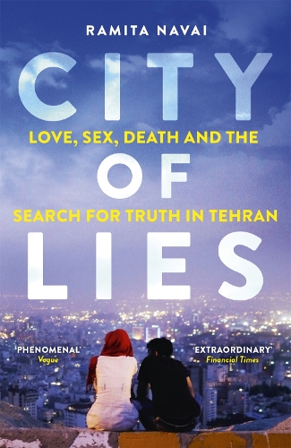 Бумажная книга «City of Lies: Love, Sex, Death and the Search for Truth in Tehran», автор Рамита Наваи - фото №1