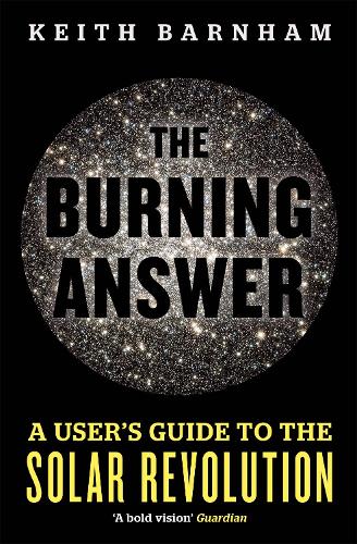 Паперова книга «The Burning Answer: A User's Guide to the Solar Revolution», автор Кіт Барнем - фото №1