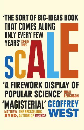Паперова книга «Scale: The Universal Laws of Life and Death in Organisms, Cities and Companies», автор Джеффрі Вест - фото №1