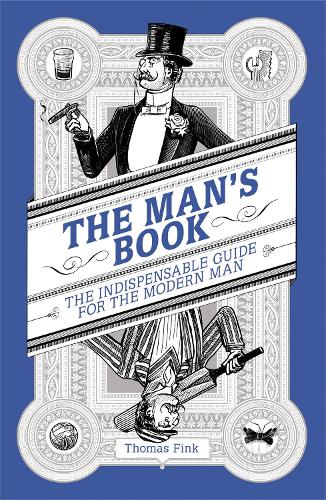 Бумажная книга «The Man's Book: The Indispensable Guide for the Modern Man», автор Томас Финк - фото №1
