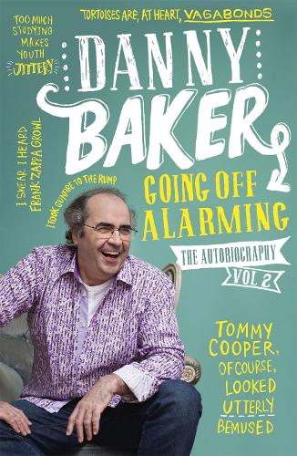 Бумажная книга «Going Off Alarming: The Autobiography: Vol 2», автор Дэнни Бейкер - фото №1