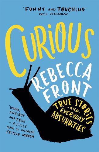 Бумажная книга «Curious: True Stories and Everyday Absurdities», автор Ребекка Фронт - фото №1