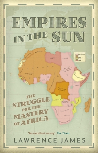 Бумажная книга «Empires in the Sun: The Struggle for the Mastery of Africa», автор Лоуренс Джеймс - фото №1