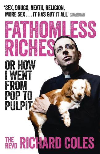 Паперова книга «Fathomless Riches: Or How I Went From Pop to Pulpit», автор Річард Коулз - фото №1