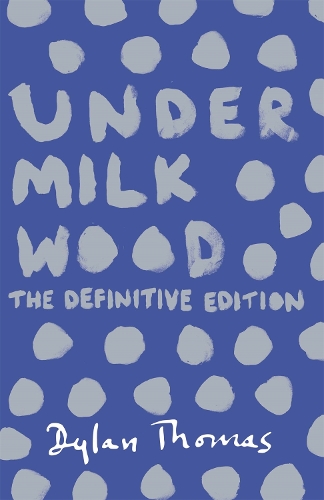 Бумажная книга «Under Milk Wood: The Definitive Edition», автор Дилан Томас - фото №1