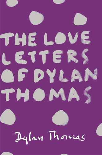 Бумажная книга «The Love Letters of Dylan Thomas», автор Дилан Томас - фото №1