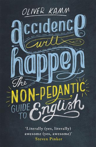 Паперова книга «Accidence Will Happen: The Non-Pedantic Guide to English», автор Олівер Камм - фото №1