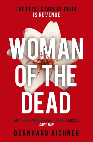 Бумажная книга «Woman of the Dead: Now a major Netflix drama», автор Бернхард Айхнер - фото №1