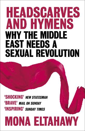 Бумажная книга «Headscarves and Hymens: Why the Middle East Needs a Sexual Revolution», автор Мона Эльтахави - фото №1
