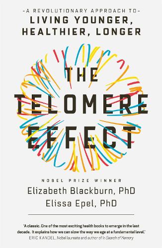 Бумажная книга «The Telomere Effect: A Revolutionary Approach to Living Younger, Healthier, Longer», авторов Элисса Эпель, Элизабет Блэкберн - фото №1