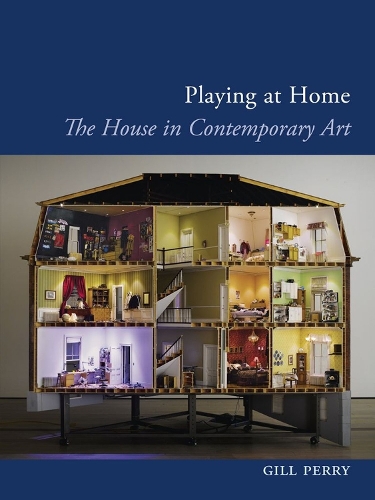 Бумажная книга «Playing at Home: The House in Contemporary Art», автор Гилл Перри - фото №1