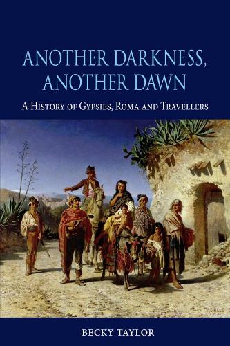 Паперова книга «Another Darkness, Another Dawn: A History of Gypsies, Roma and Travellers», автор Беккі Тейлор - фото №1