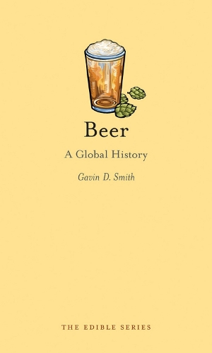 Бумажная книга «Beer: A Global History», автор Гэвин Д. Смит - фото №1
