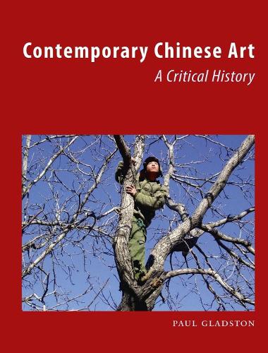 Бумажная книга «Contemporary Chinese Art: A Critical History», автор Пол Глэдстон - фото №1
