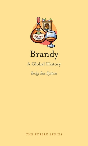 Паперова книга «Brandy: A Global History», автор Беккі Сью Епштейн - фото №1