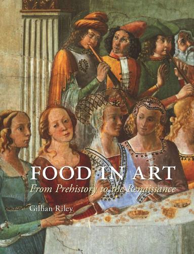 Паперова книга «Food in Art: From Prehistory to Renaissance», автор Джилліан Райлі - фото №1