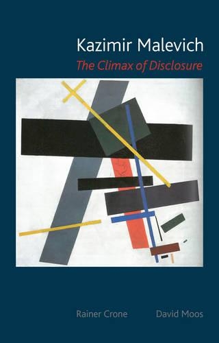 Бумажная книга «Kazimir Malevich: The Climax of Disclosure», авторов Дэвид Моос, Райнер Кроне - фото №1