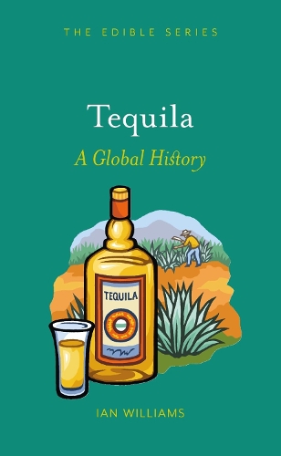 Бумажная книга «Tequila: A Global History», автор Ян Уильямс - фото №1