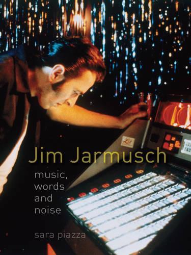 Паперова книга «Jim Jarmusch: Music, Words and Noise», автор Сара Пьяцца - фото №1