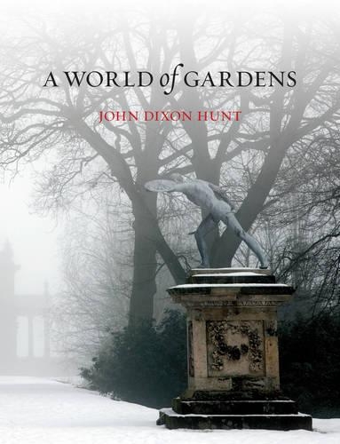 Паперова книга «A World of Gardens», автор Джон Діксон Хант - фото №1