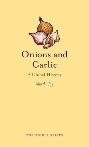 Бумажная книга «Onions and Garlic: A Global History», автор Марта Джей - фото №1