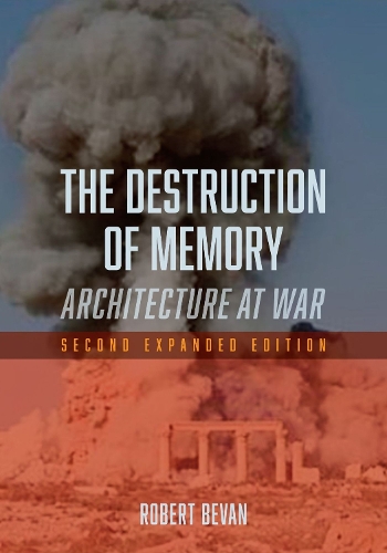 Бумажная книга «The Destruction of Memory: Architecture at War», автор Роберт Беван - фото №1