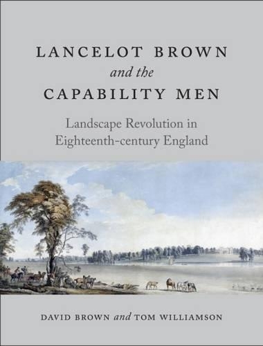 Бумажная книга «Lancelot Brown and the Capability Men: Landscape Revolution in Eighteenth-Century England», авторов Дэвид Браун, Том Уильямсон - фото №1
