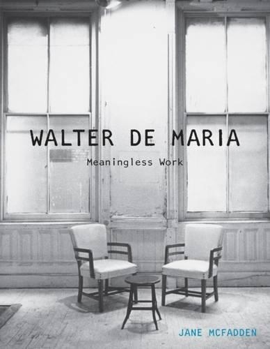 Бумажная книга «Walter de Maria: Meaningless Work», автор Джейн Макфадден - фото №1