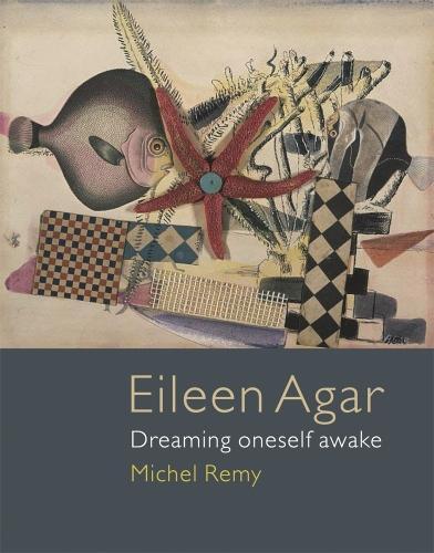 Бумажная книга «Eileen Agar: Dreaming Oneself Awake», автор Мишель Реми - фото №1