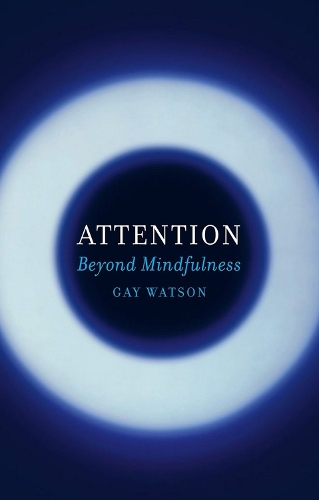 Бумажная книга «Attention: Beyond Mindfulness», автор Гей Уотсон - фото №1