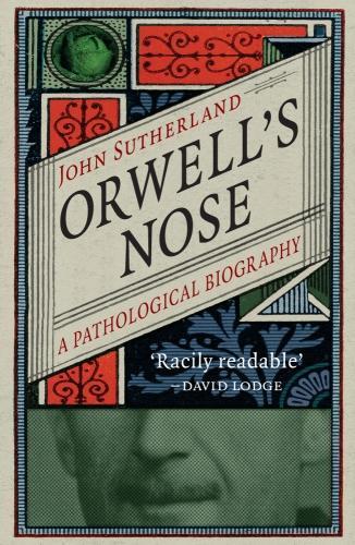 Бумажная книга «Orwell's Nose: A Pathological Biography», автор Джон Сазерленд - фото №1