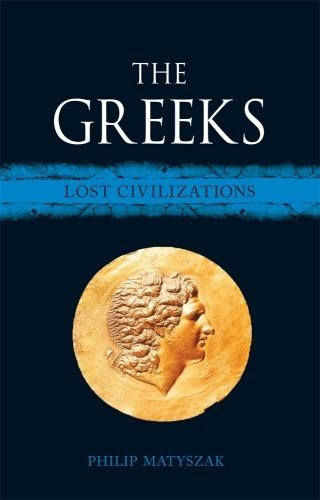 Паперова книга «The Greeks: Lost Civilizations», автор Філіп Матишак - фото №1