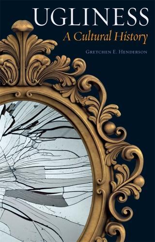 Бумажная книга «Ugliness: A Cultural History», автор Гретхен Э. Хендерсон - фото №1