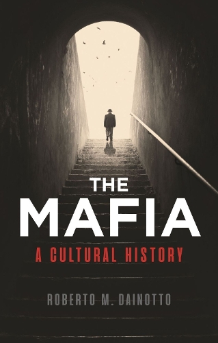 Бумажная книга «Mafia, The: A Cultural History», автор Роберто М. Дайнотто - фото №1