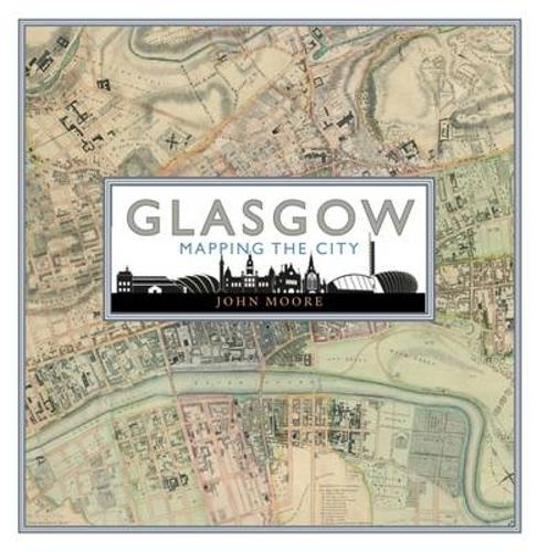 Бумажная книга «Glasgow: Mapping the City», автор Джон Мур - фото №1